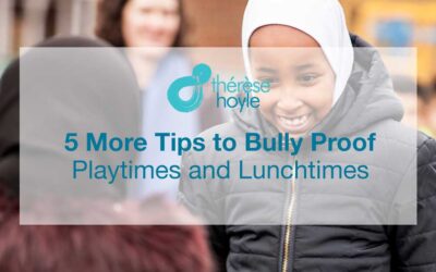 5 More Tips to Bully Proof Playtimes and Lunchtimes